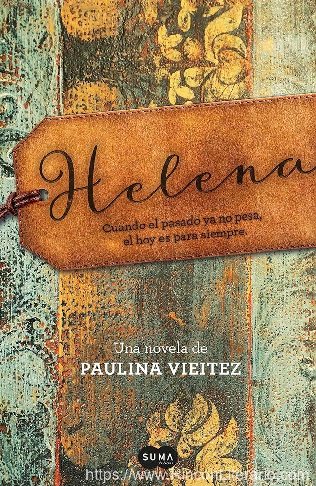 Helena: Cuando el pasado ya no pesa, el hoy es para siempre