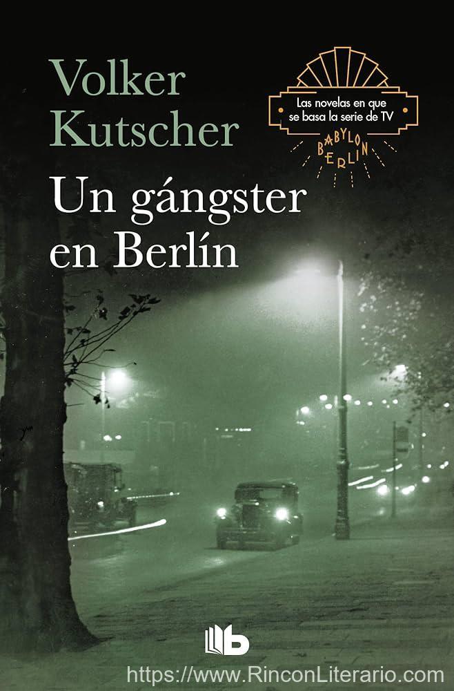 Un gángster en Berlín (Detective Gereon Rath 3)