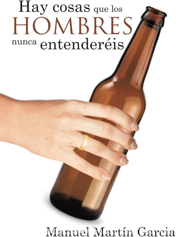 Hay Cosas que los Hombres Nunca Entenderéis