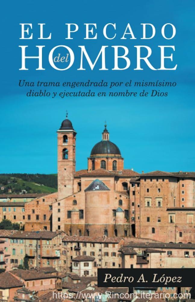 El Pecado Del Hombre: Una Trama Engendrada Por El Mismísimo Diablo Y Ejecutada en Nombre De Dios