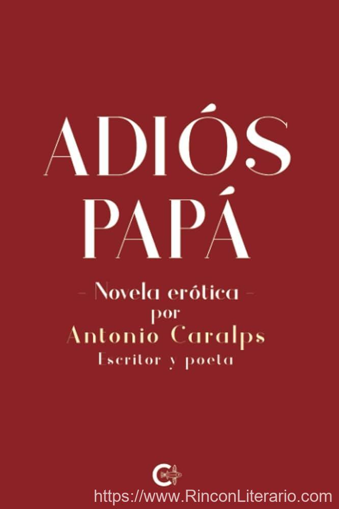 Adiós Papá: Novela Erótica