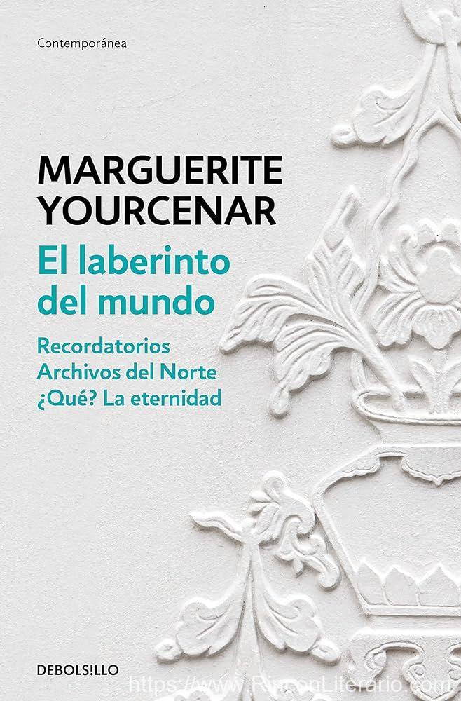 El laberinto del mundo: Recordatorios | Archivos del Norte | ¿Qué? La eternidad