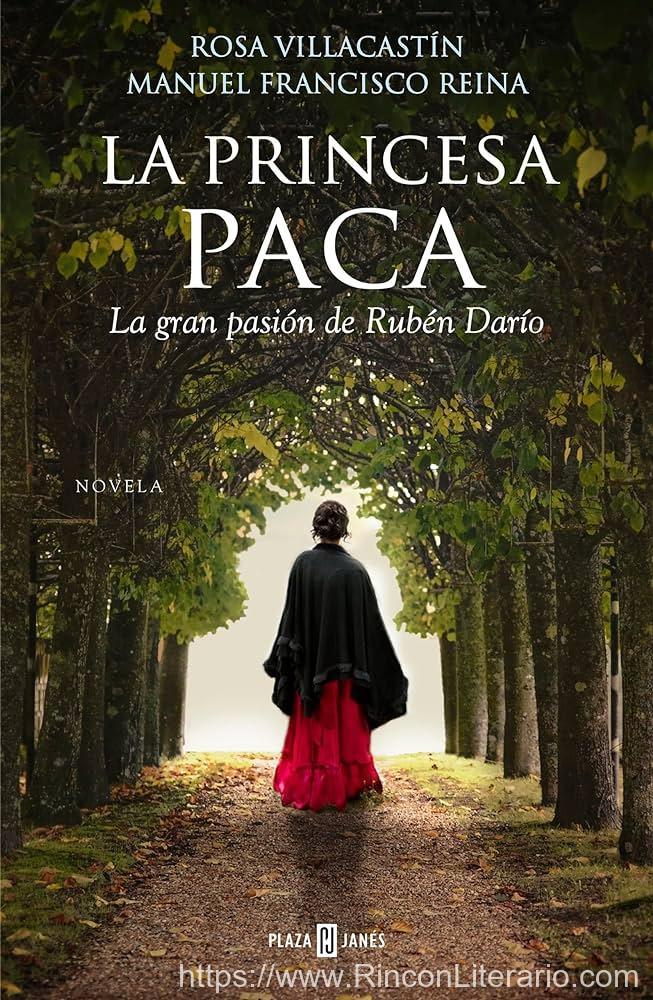 La princesa Paca: La gran pasión de Rubén Darío