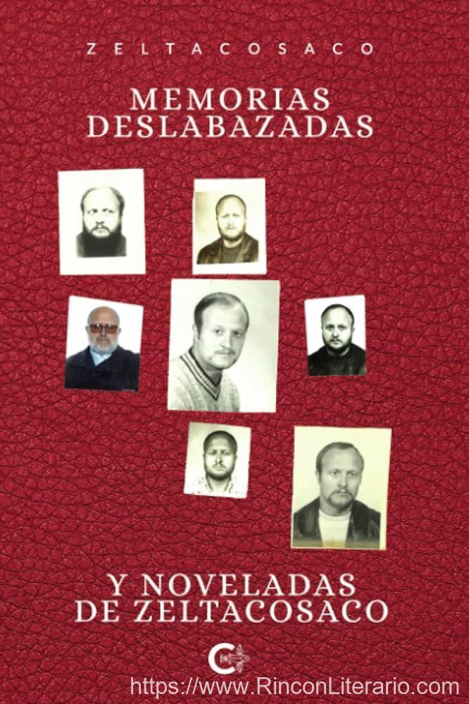 Memorias Deslabazadas Y Noveladas De Zeltacosaco