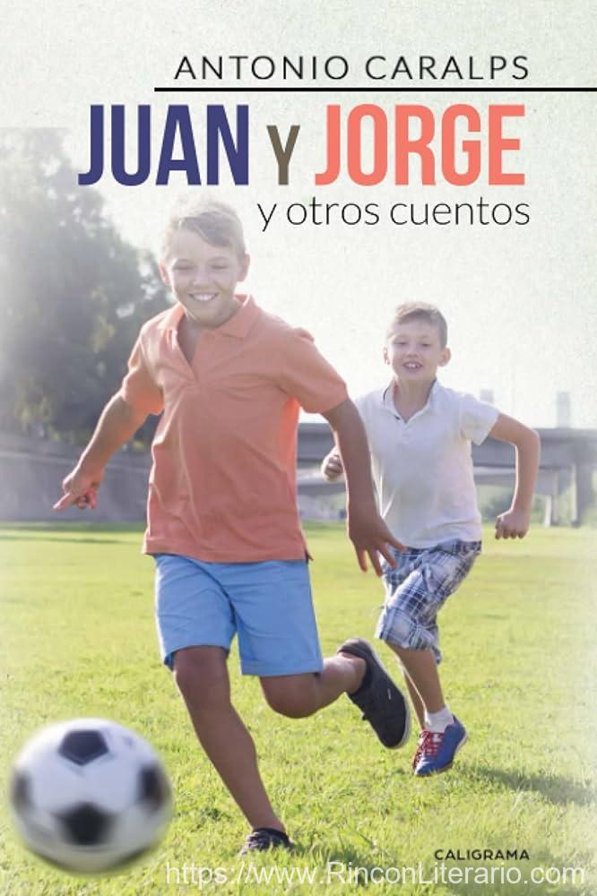 Juan Y Jorge Y Otros Cuentos