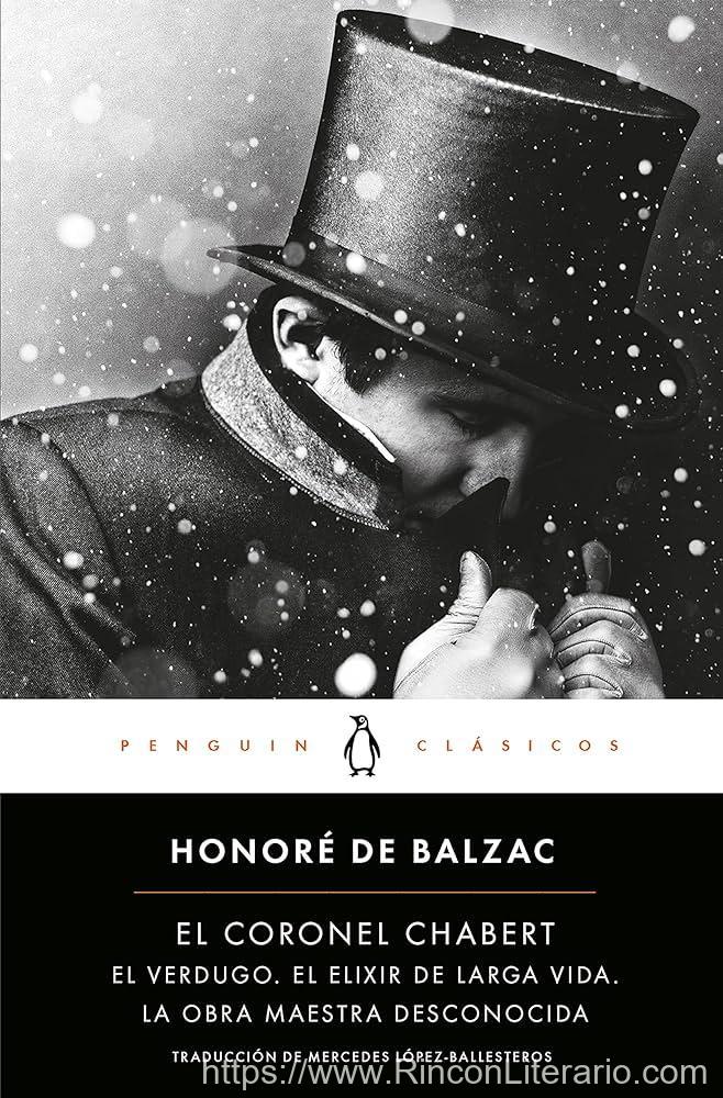 El coronel Chabert (Los mejores clásicos): seguido de «El verdugo», «El elixir de larga vida» y «La obra maestra desconocida»