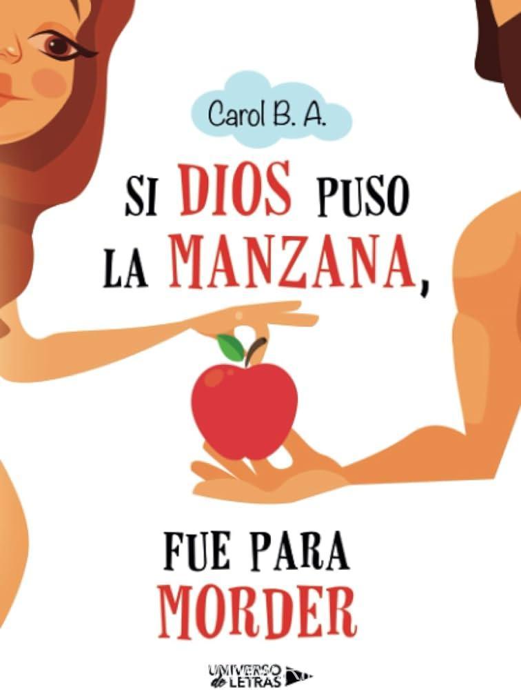 Si Dios puso la manzana, fue para morder