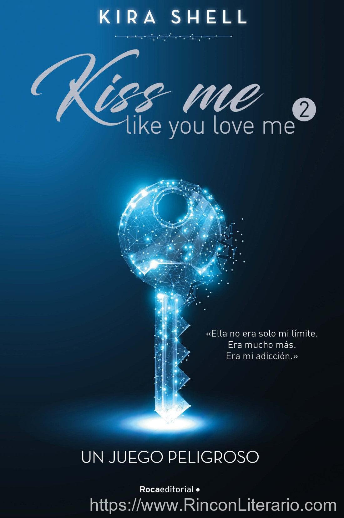 Un juego peligroso (Kiss Me Like You Love Me 2)