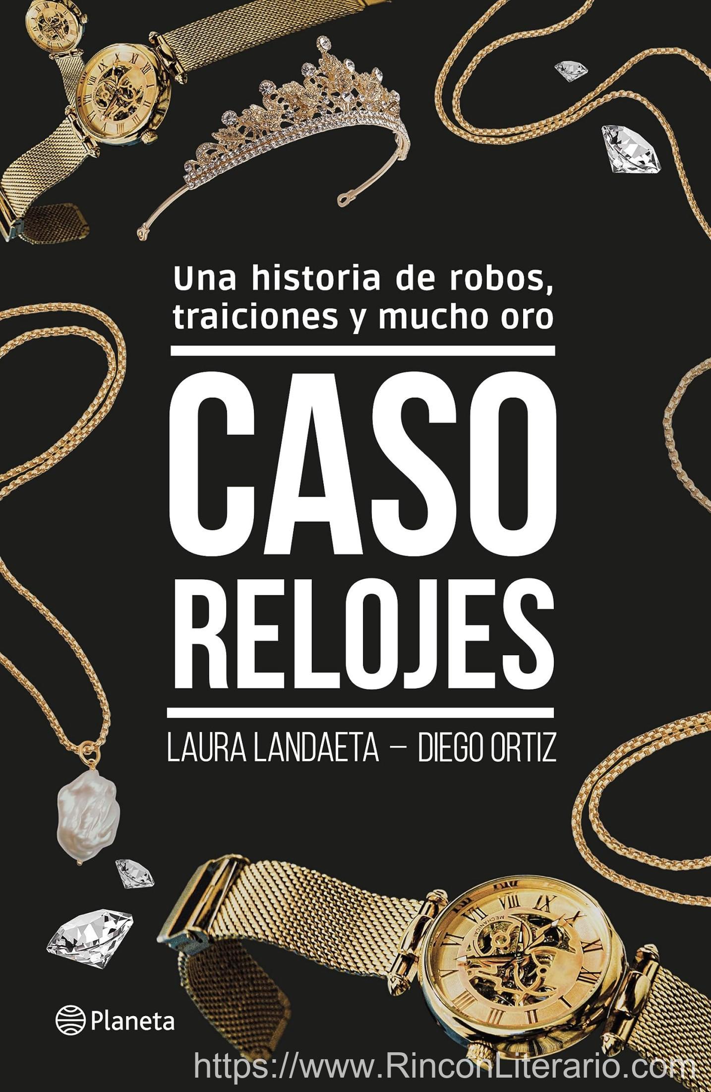 Caso relojes: Una historia de robos, traiciones y mucho oro