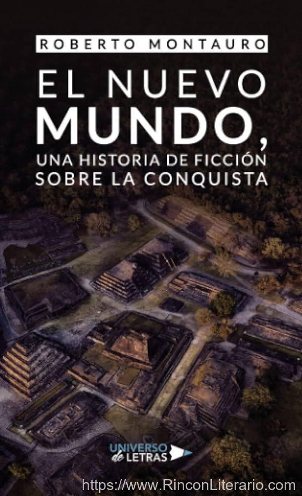 El Nuevo Mundo, Una Historia De Ficción Sobre La Conquista
