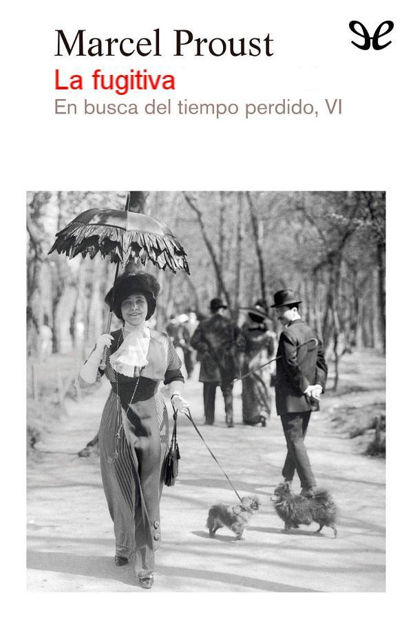 A la busca del tiempo perdido III: La prisionera & La fugitiva & El tiempo recobrado.
