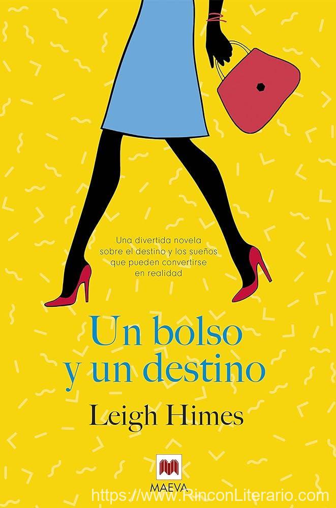 Un bolso y un destino: Una divertida novela sobre el destino, las decisiones y los sueños que pueden convertirse en realidad