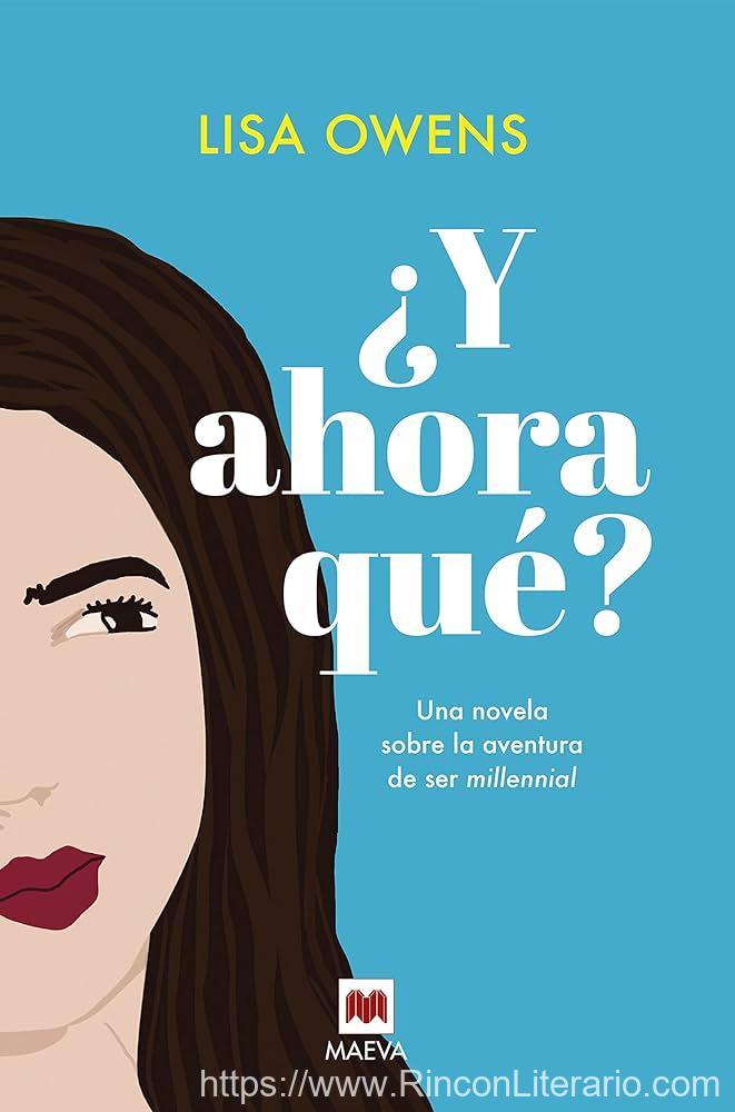¿Y ahora qué?: Una novela sobre la aventura de ser millennial