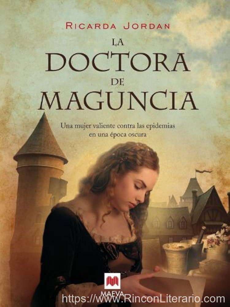 La doctora de Maguncia: Una apasionante novela ambientada en la Edad Media. Una mujer valiente contra las epidemias en una época oscura.