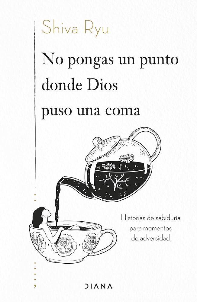 No pongas un punto donde Dios puso una coma: Historias de sabiduría para momentos de adversidad