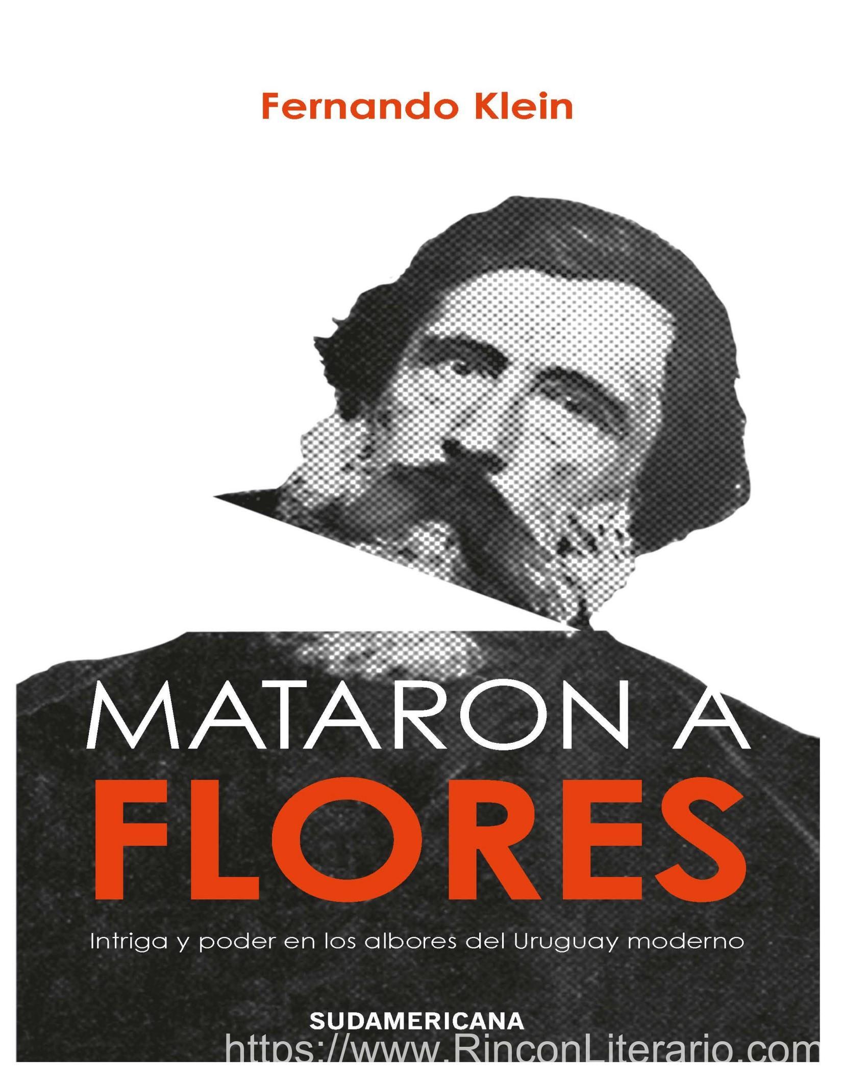 Mataron a Flores: Intriga y poder en los albores del Uruguay moderno