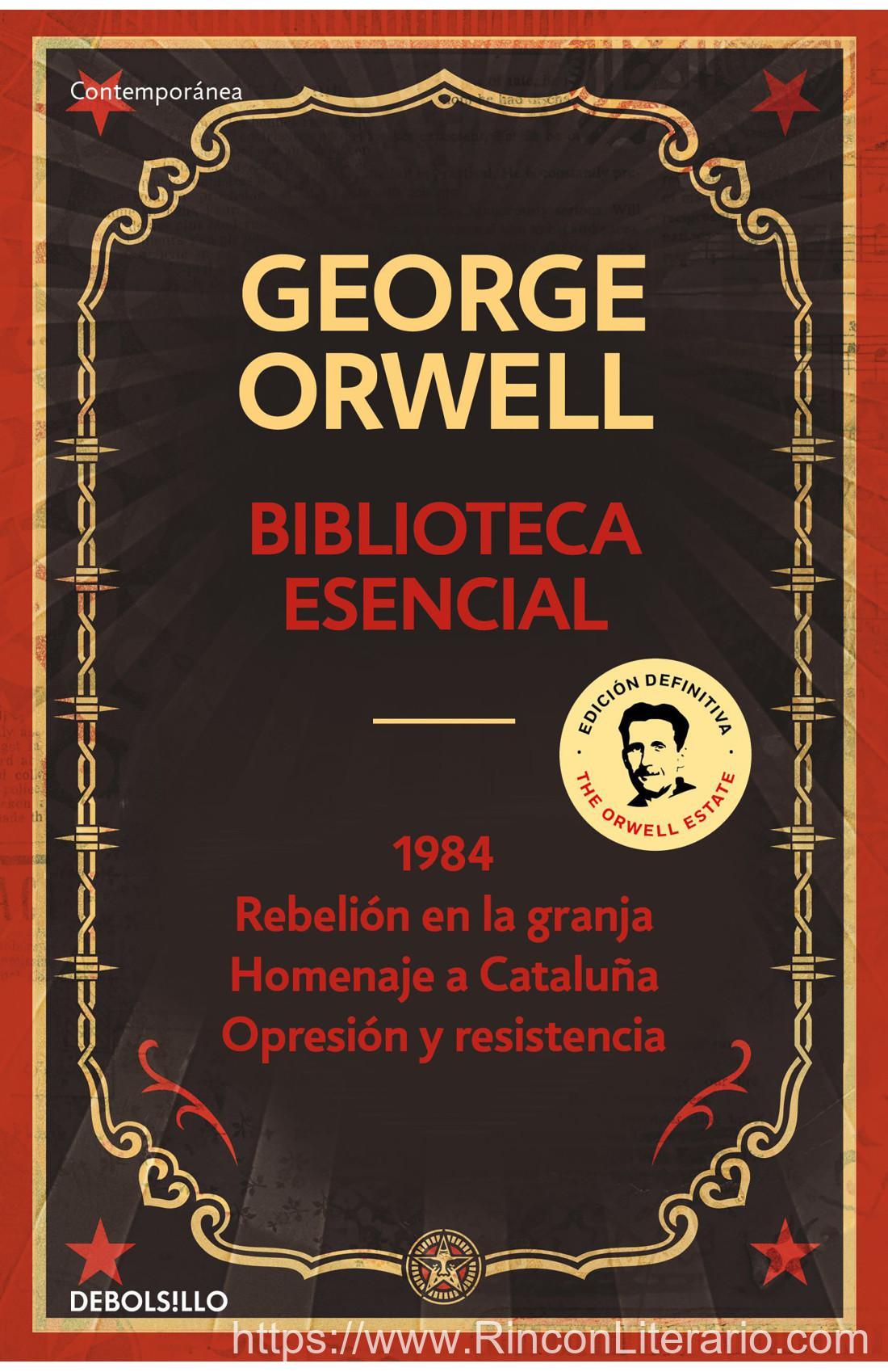 Biblioteca esencial George Orwell (1984 | Rebelión en la granja | Homenaje a Cataluña | Opresión y resistencia): (edición definitiva avalada por The O