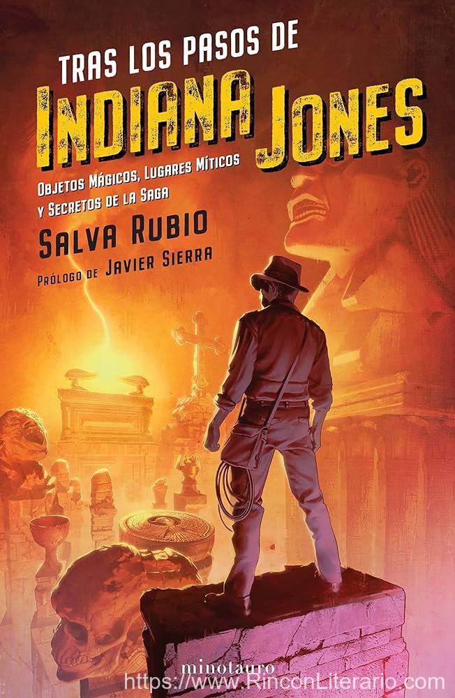 Tras los pasos de Indiana Jones: Objetos mágicos, lugares míticos y secretos de la saga