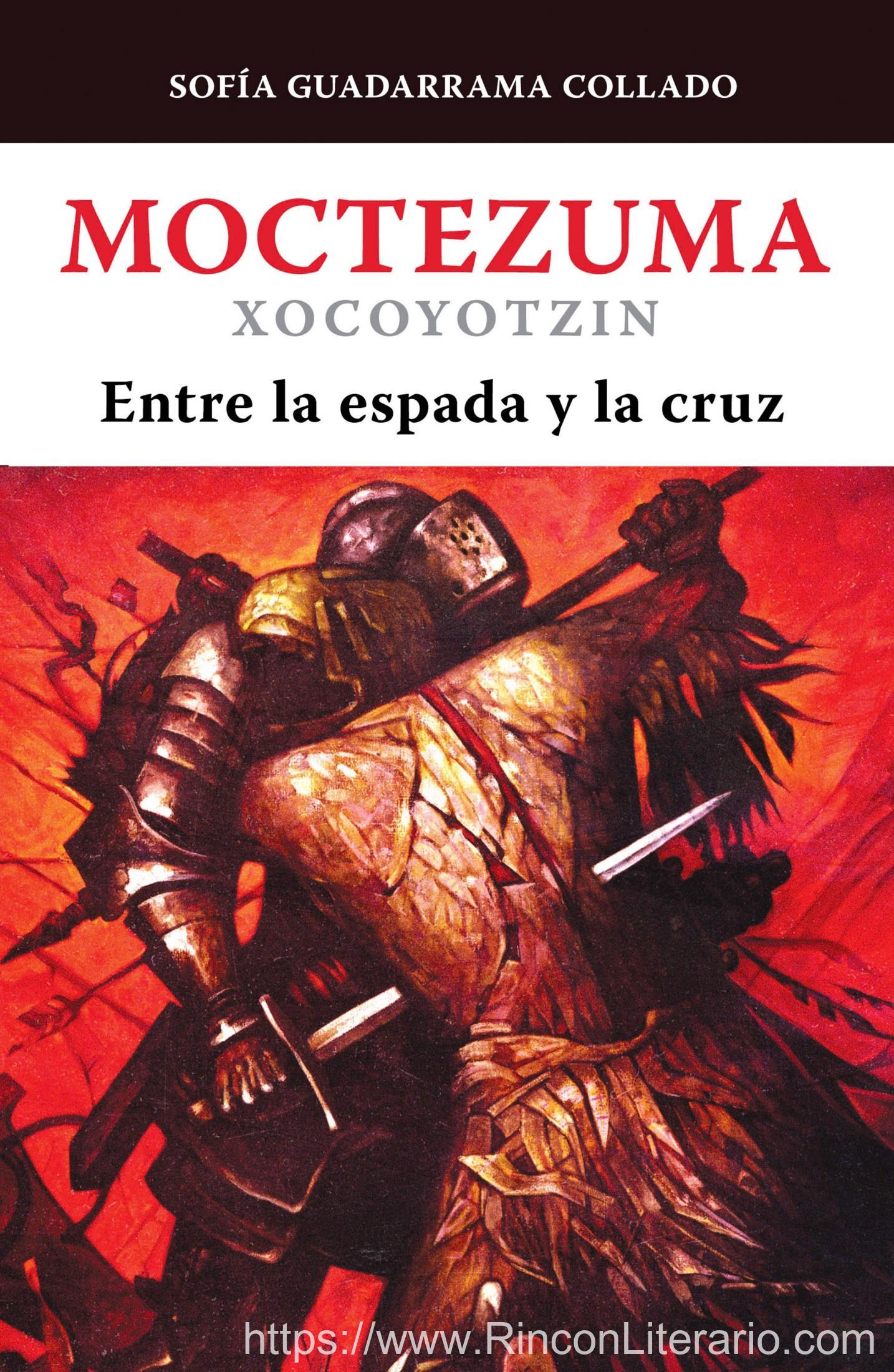 Moctezuma Xocoyotzin, entre la espada y la cruz