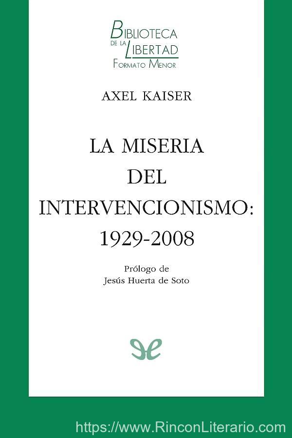 La miseria del intervencionismo: 1929-2008