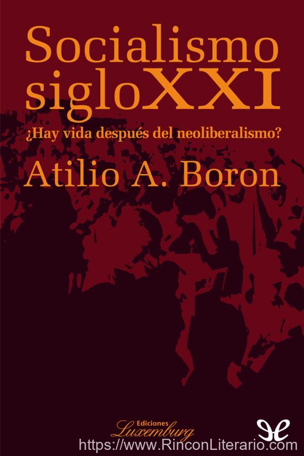 Socialismo siglo XXI. ¿Hay vida después del neoliberalismo?