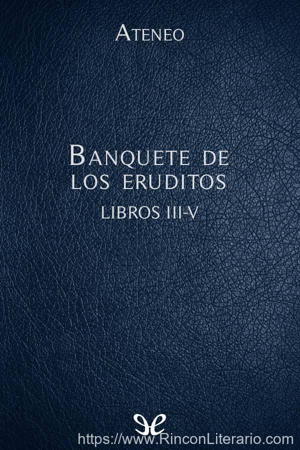 Banquete de los eruditos Libros III-V
