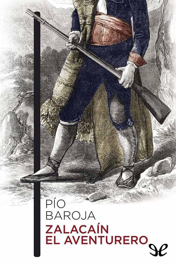 Zalacaín El Aventurero: Biblioteca de Grandes Escritores