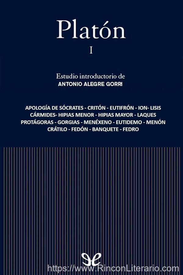 Obras Completas de PlatóN. I. Diálogos Socráticos: Eutifrón, Apología de Sócrates, Critón, Primer Alcibíades, Carmides, Laques