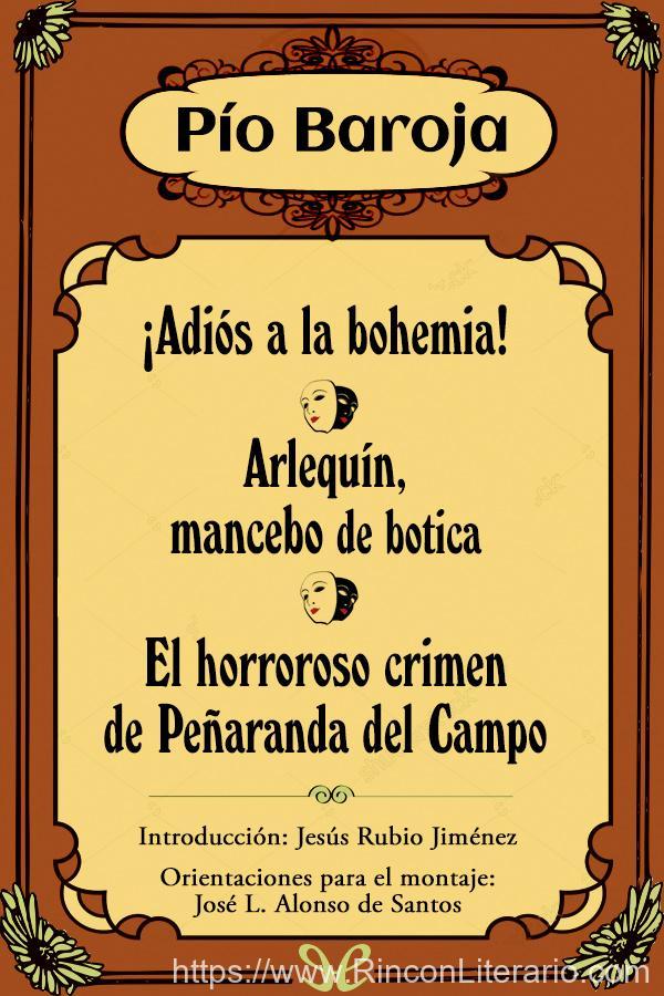 Arlequín, Mancebo De Botica O Los Pretendientes De Colombina. Sainete en 1 Cuadro. PORTILLO, Eduardo M. Del Y Pío BAROJA.- El Mayorazgo De Labraz. Dra