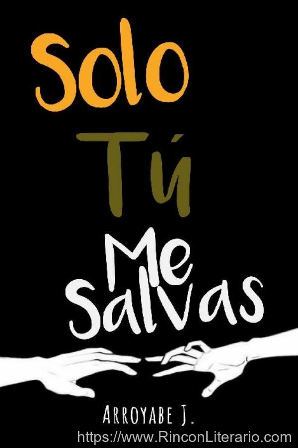 Solo tú me salvas