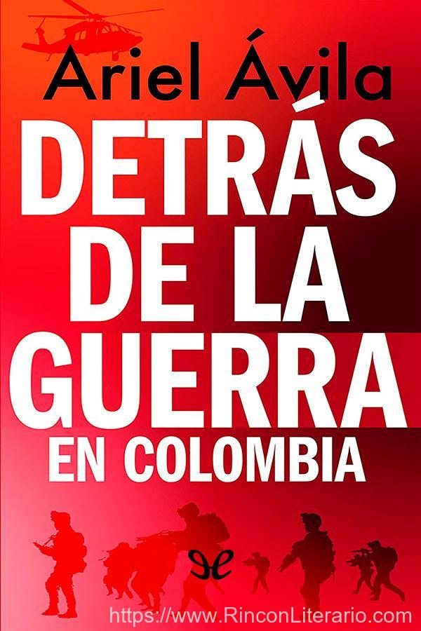 Detrás de la guerra en Colombia