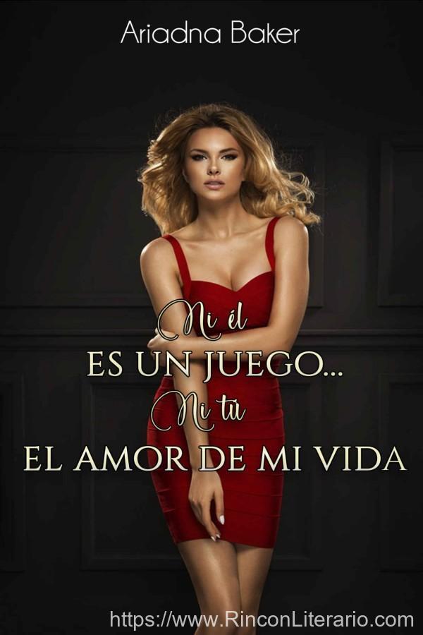 Ni él es un juego… Ni tú el amor de mi vida