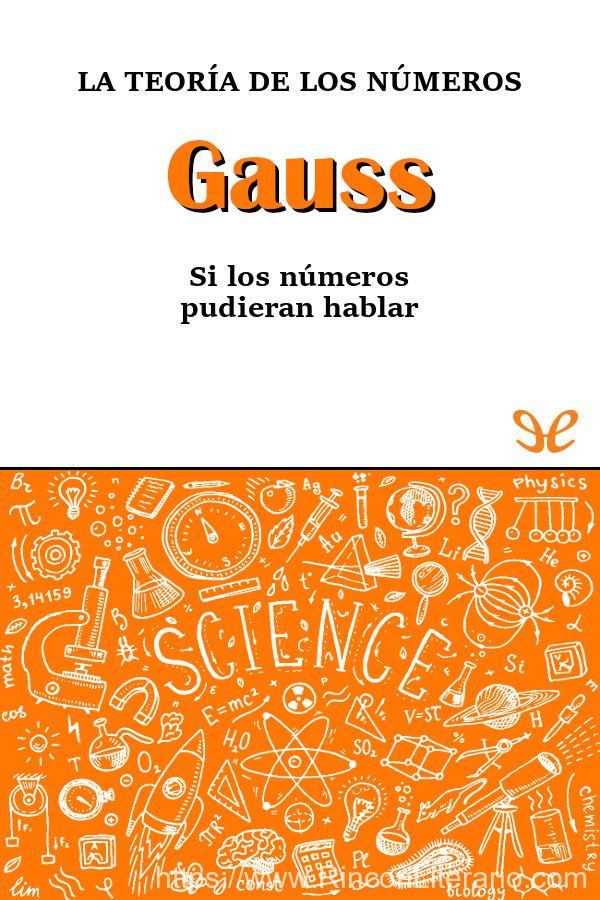 Gauss. La teoría de los números