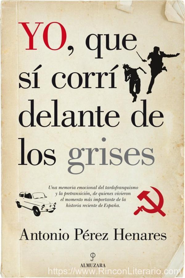 Yo, que sí corrí delante de los grises