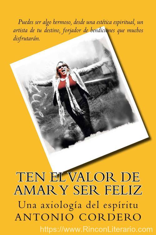 Ten el valor de amar y ser feliz