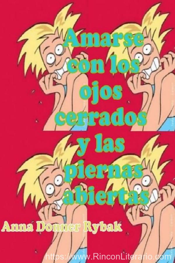 Amarse con los ojos cerrados y las piernas abiertas