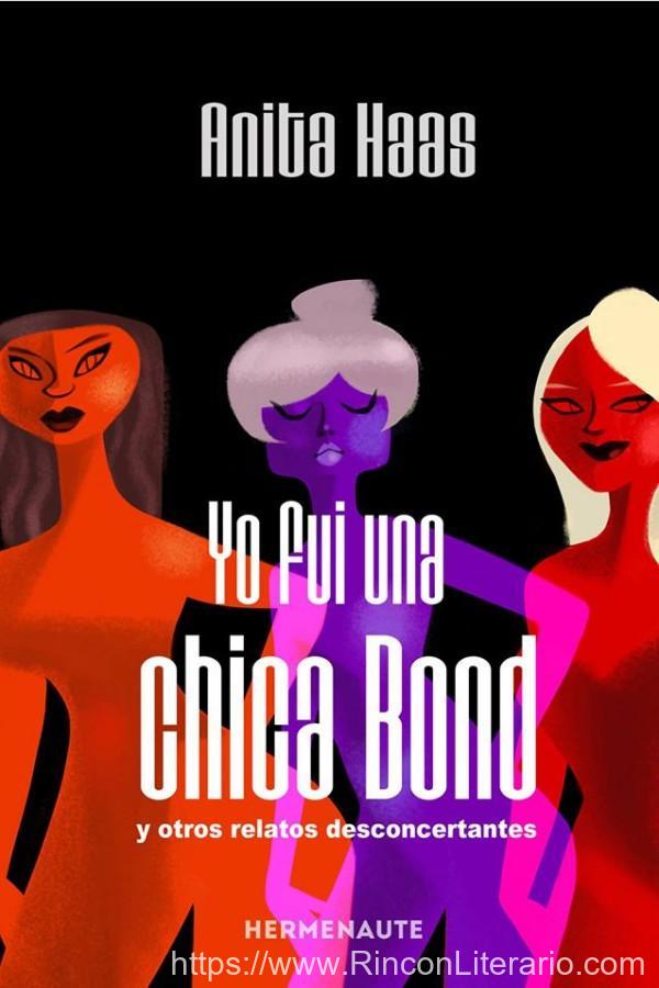 Yo fui una chica Bond y otros relatos desconcertantes