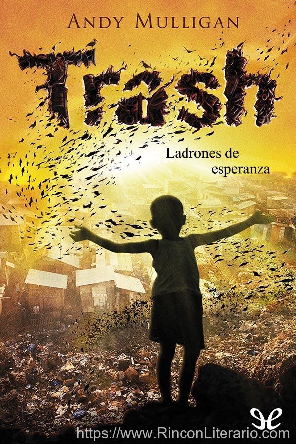 Trash. Ladrones de esperanza