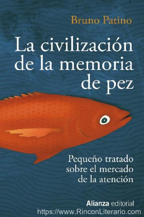 La civilización de la memoria de pez