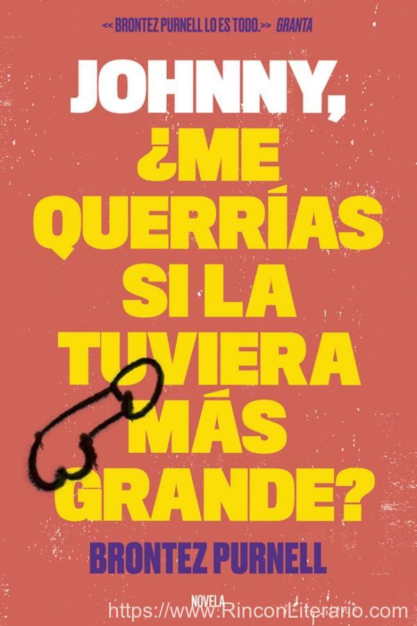 Johnny, ¿me querrías si la tuviera más grande?