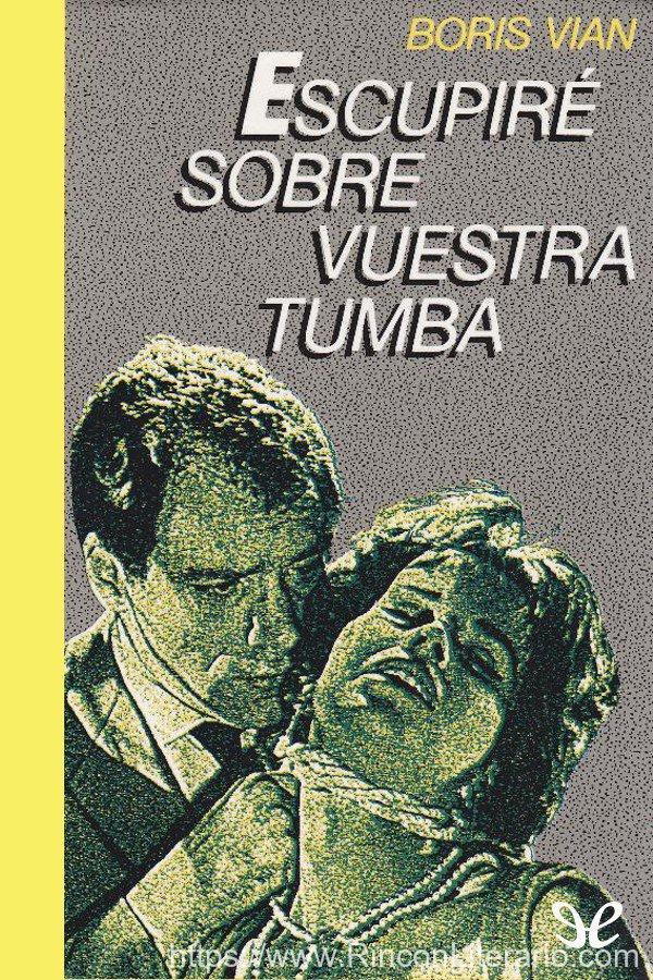 Escupiré sobre vuestra tumba