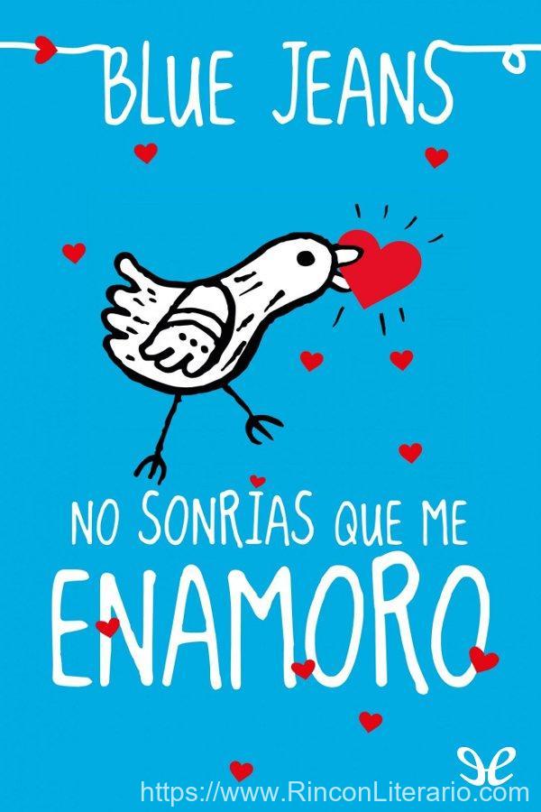 No sonrías que me enamoro