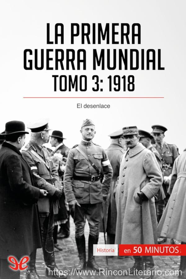 La Primera Guerra Mundial. Tomo 3: 1918