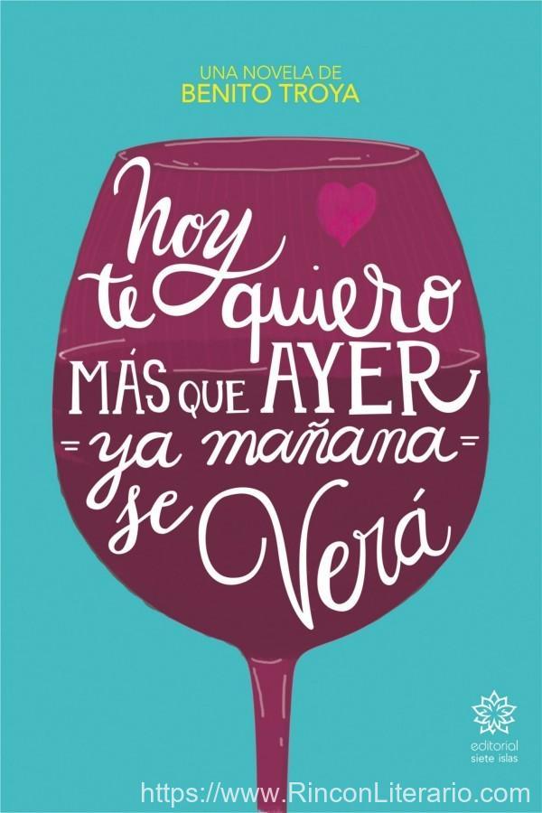 Hoy te quiero más que ayer, ya mañana se verá