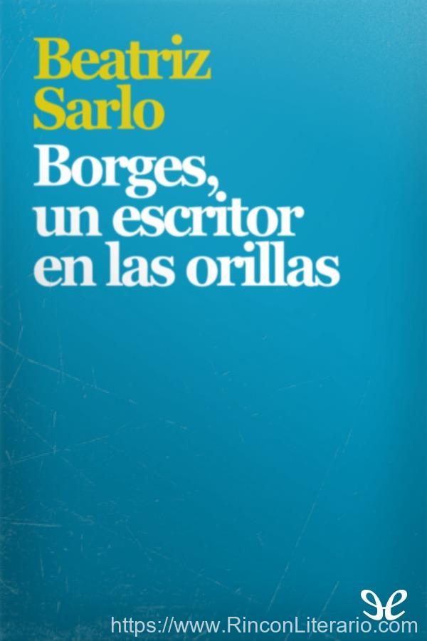 Borges, un escritor en las orillas