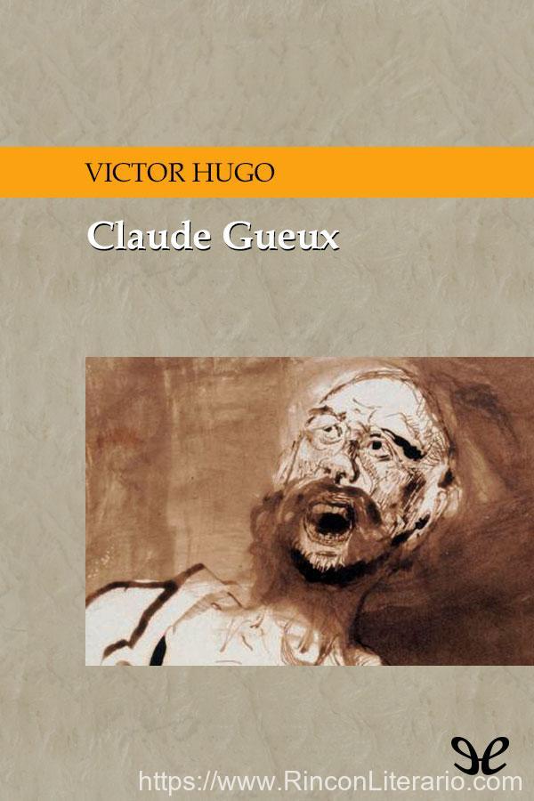 El último día de un condenado a muerte. Claude Gueux