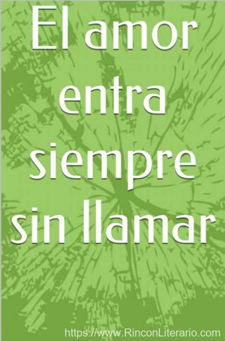 El amor entra siempre sin llamar