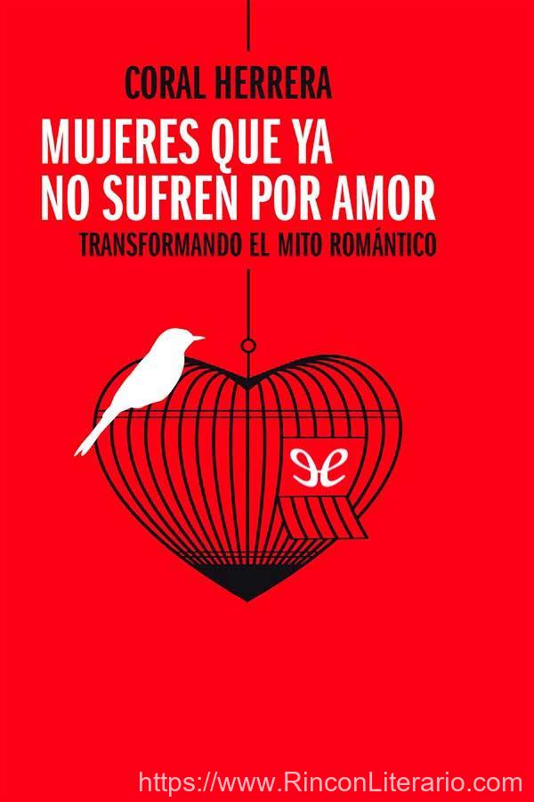 Mujeres que ya no sufren por amor: Transformando el mito romántico