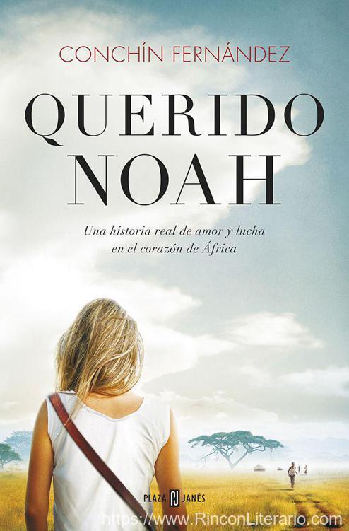 Querido Noah: Una historia real de amor y lucha en el corazón de África