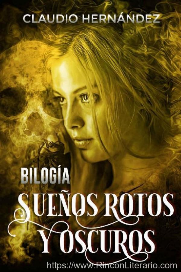 Bilogía. Sueños rotos y oscuros